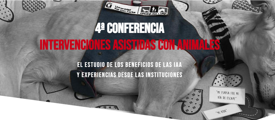 4ª Conferencia de Intervenciones Asistidas con Animales: el estudio de los beneficios de las IAA y experiencias desde las instituciones.