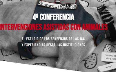 4ª Conferencia de Intervenciones Asistidas con Animales: el estudio de los beneficios de las IAA y experiencias desde las instituciones.