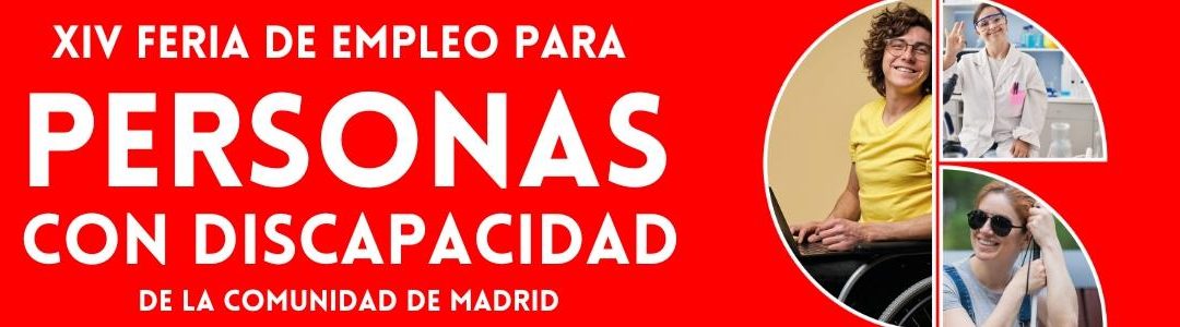 XIV Feria de Empleo para Personas con Discapacidad de la Comunidad de Madrid