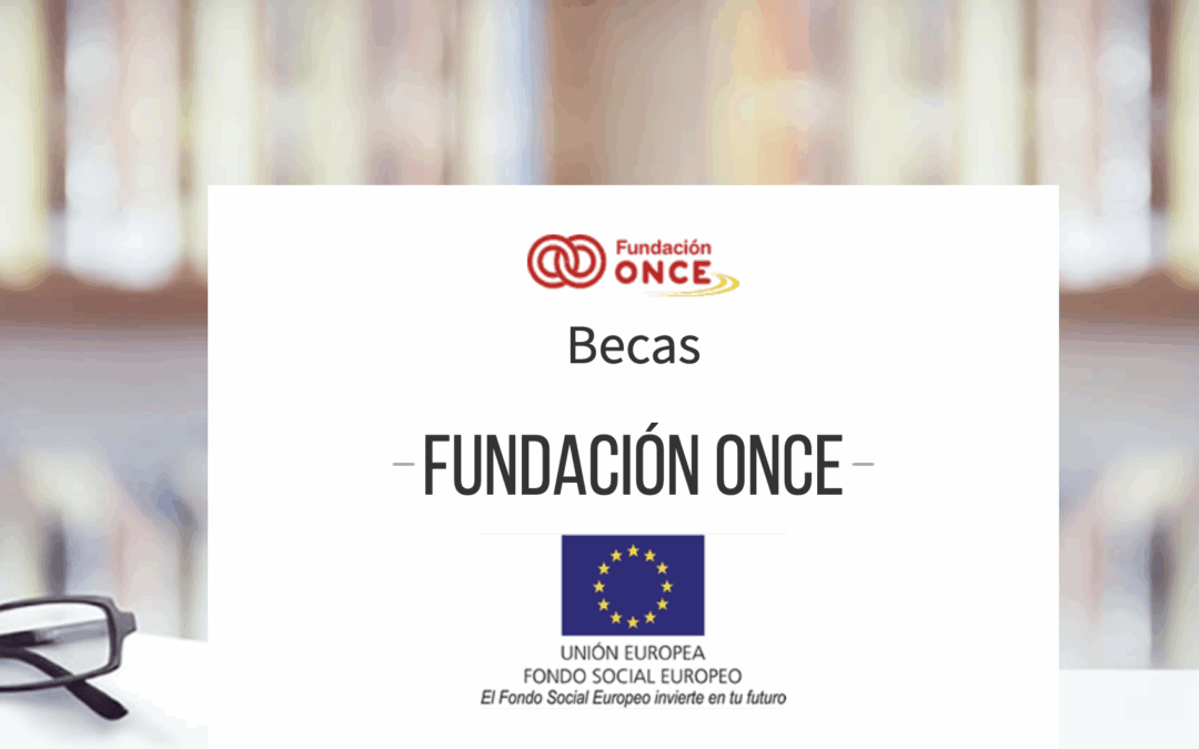 Becas de prácticas FUNDACIÓN ONCE-CRUE para el curso académico 2025-2026