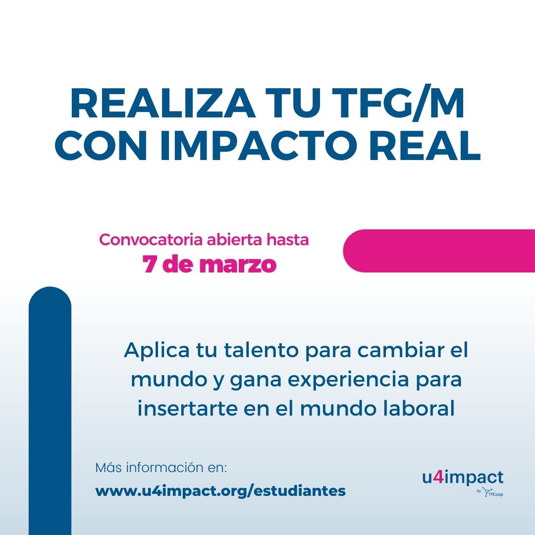 Realiza tu TFG/M con U4Impact en un área de impacto social – Convocatoria Febrero 2022