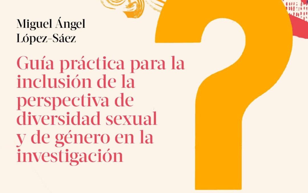 Guía práctica para la inclusión de la perspectiva de diversidad sexual y de género en la investigación