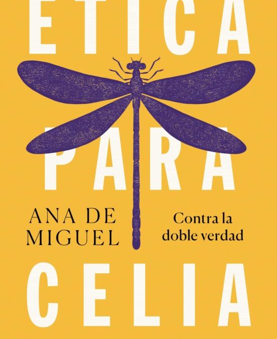 Ana de Miguel lanza «Ética para Celia», lectura obligada para entender la filosofía desde una perspectiva feminista