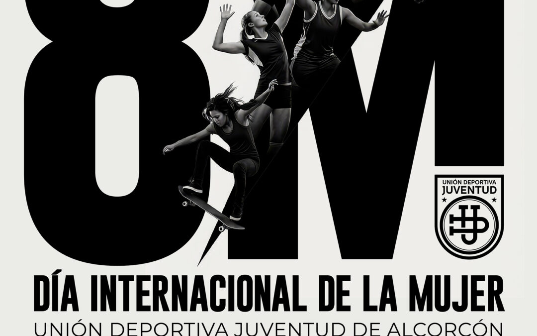 8M – Día Internacional de la mujer Unión Deportiva Juventud de Alcorcón